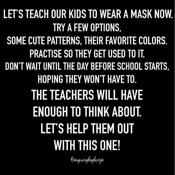 Teach kids to wear a mask, lets help the teachers out