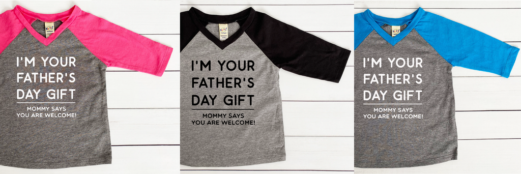 Father's Day Shirt, Funny Father's Day Gift from kids, I'M YOUR FATHER'S DAY GIFT - MOMMY SAYS YOU ARE WELCOME!