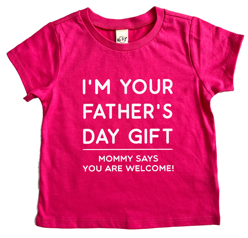 Funny Father's Day Gift Tshirt for kids, I'm Your Father's Day Gift, Father's Day Tshirt