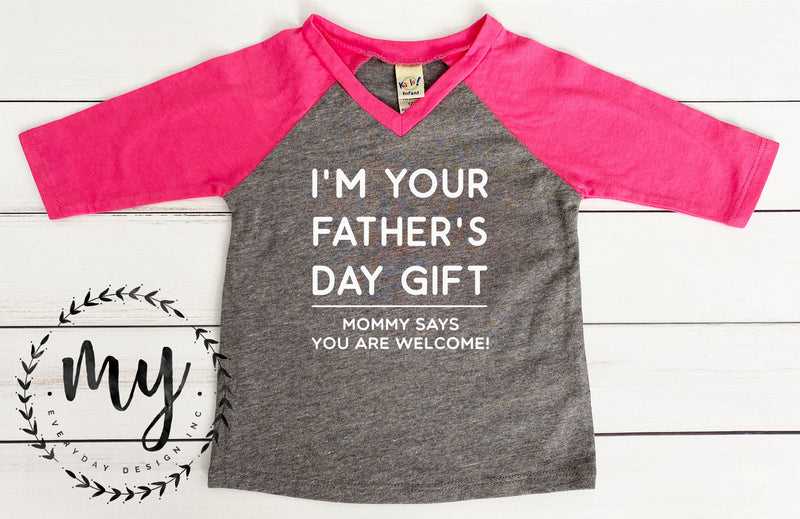 I'm Your Father's Day Gift - Funny Father's Day T-Shirt for Kids